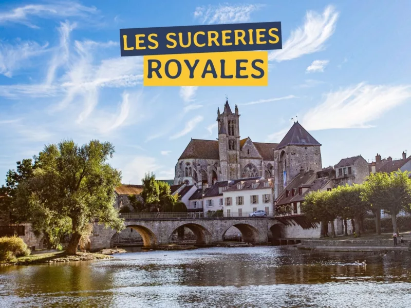 les sucreries royales à moret sur loing